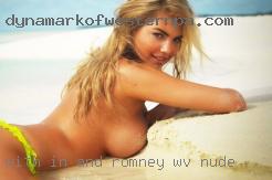 With in and Romney, WV nude out of bedroom.